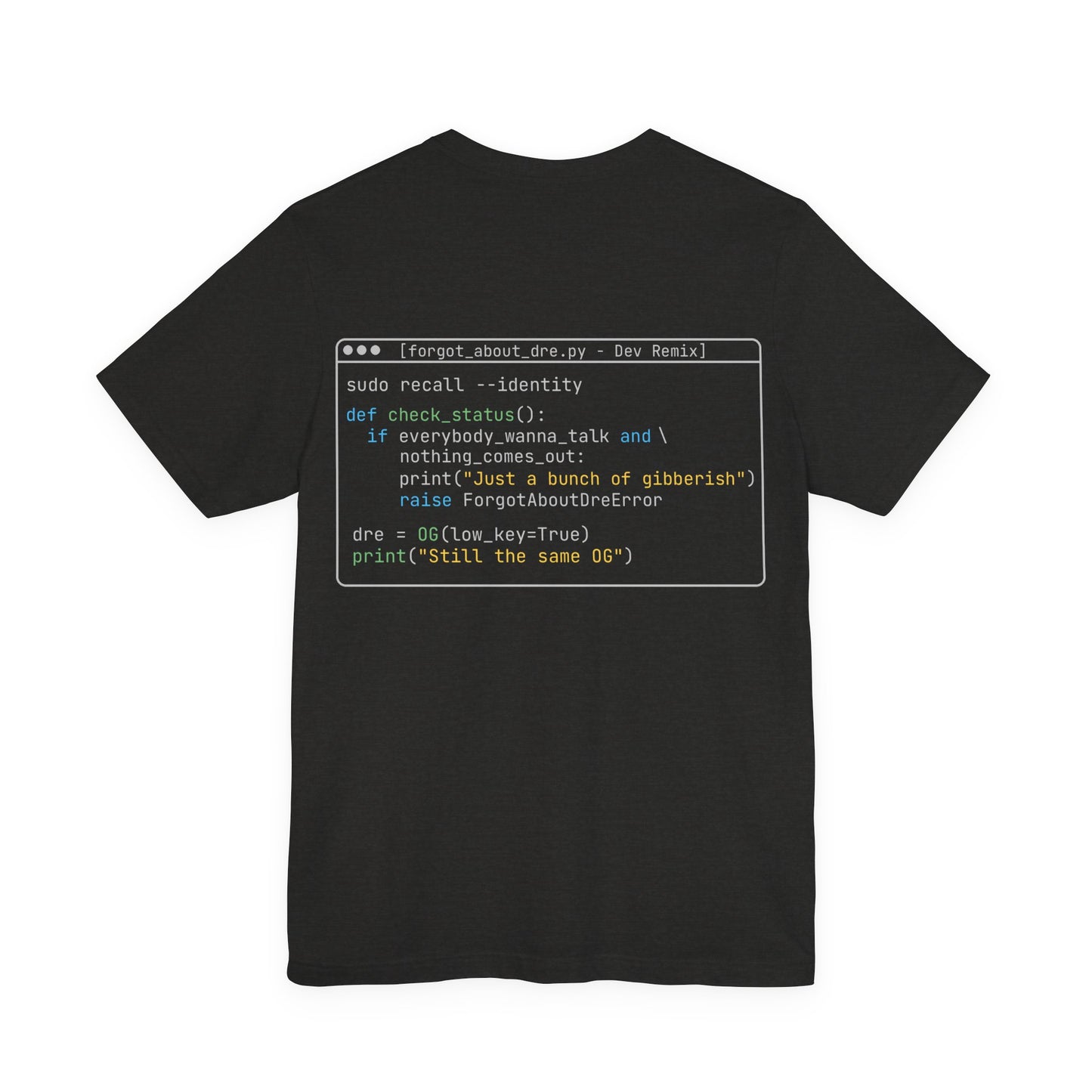 Forgot About Dre Code Shirt – Dev Remix Graphic Tee