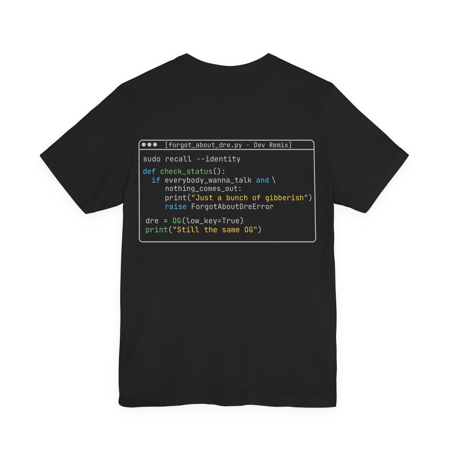 Forgot About Dre Code Shirt – Dev Remix Graphic Tee