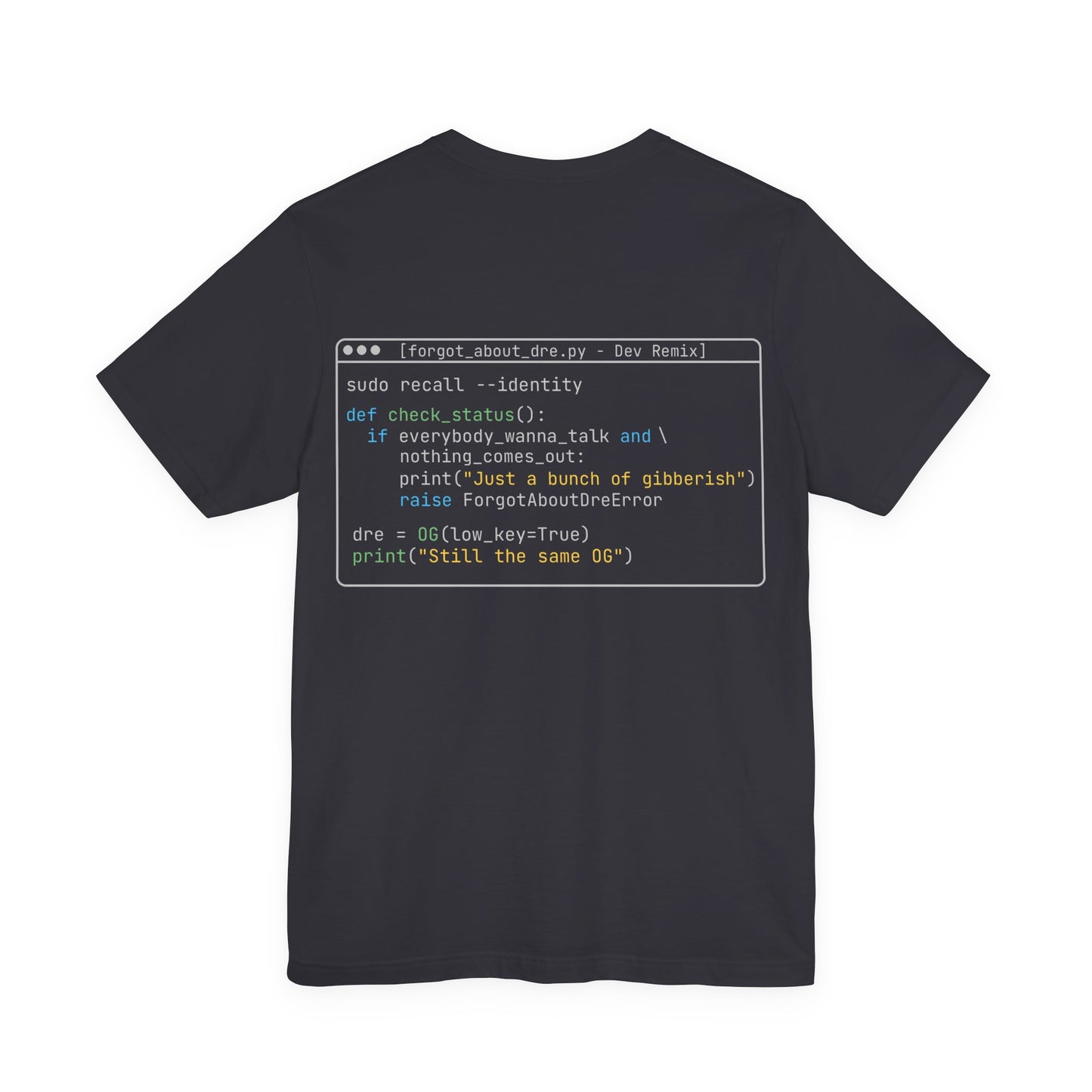 Forgot About Dre Code Shirt – Dev Remix Graphic Tee