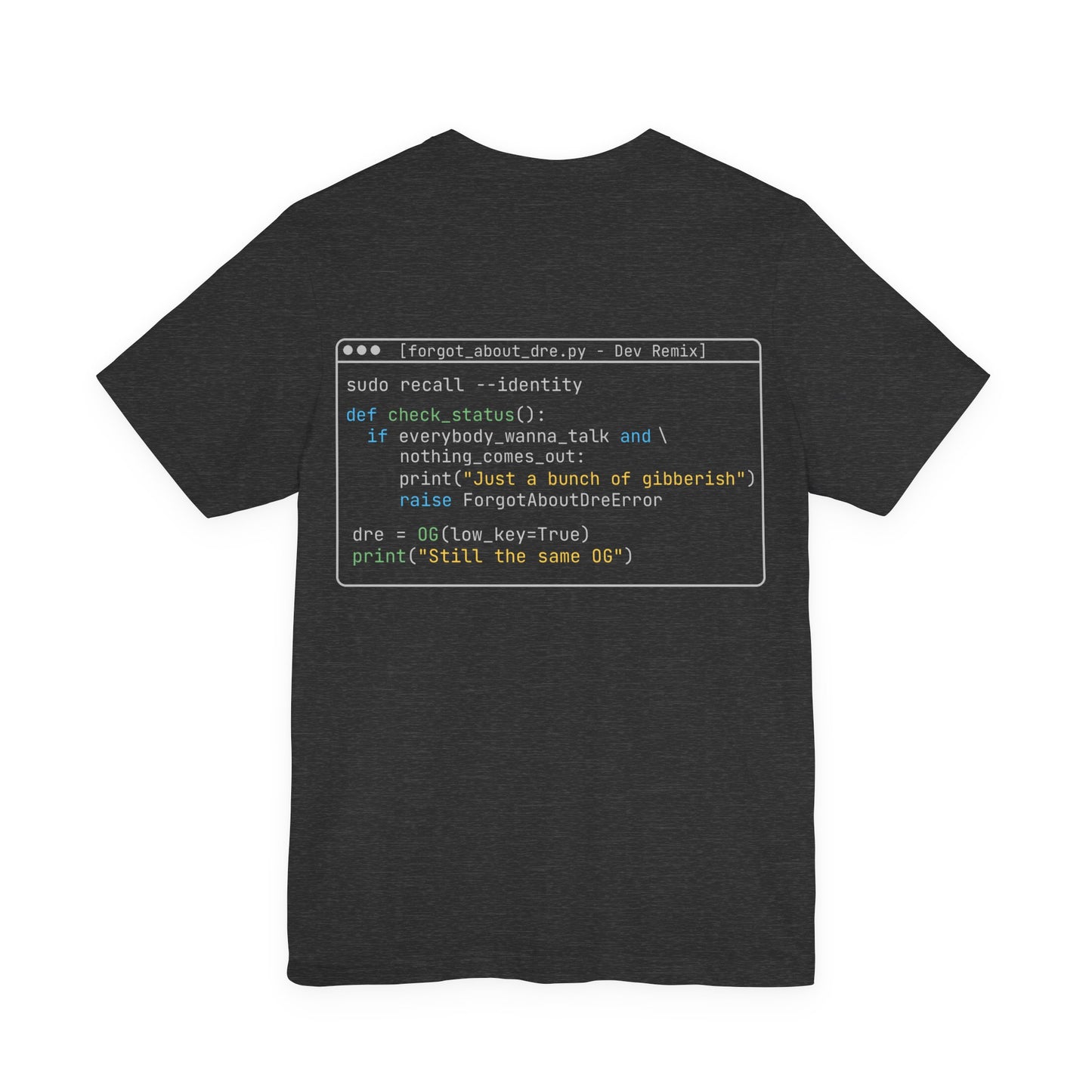 Forgot About Dre Code Shirt – Dev Remix Graphic Tee