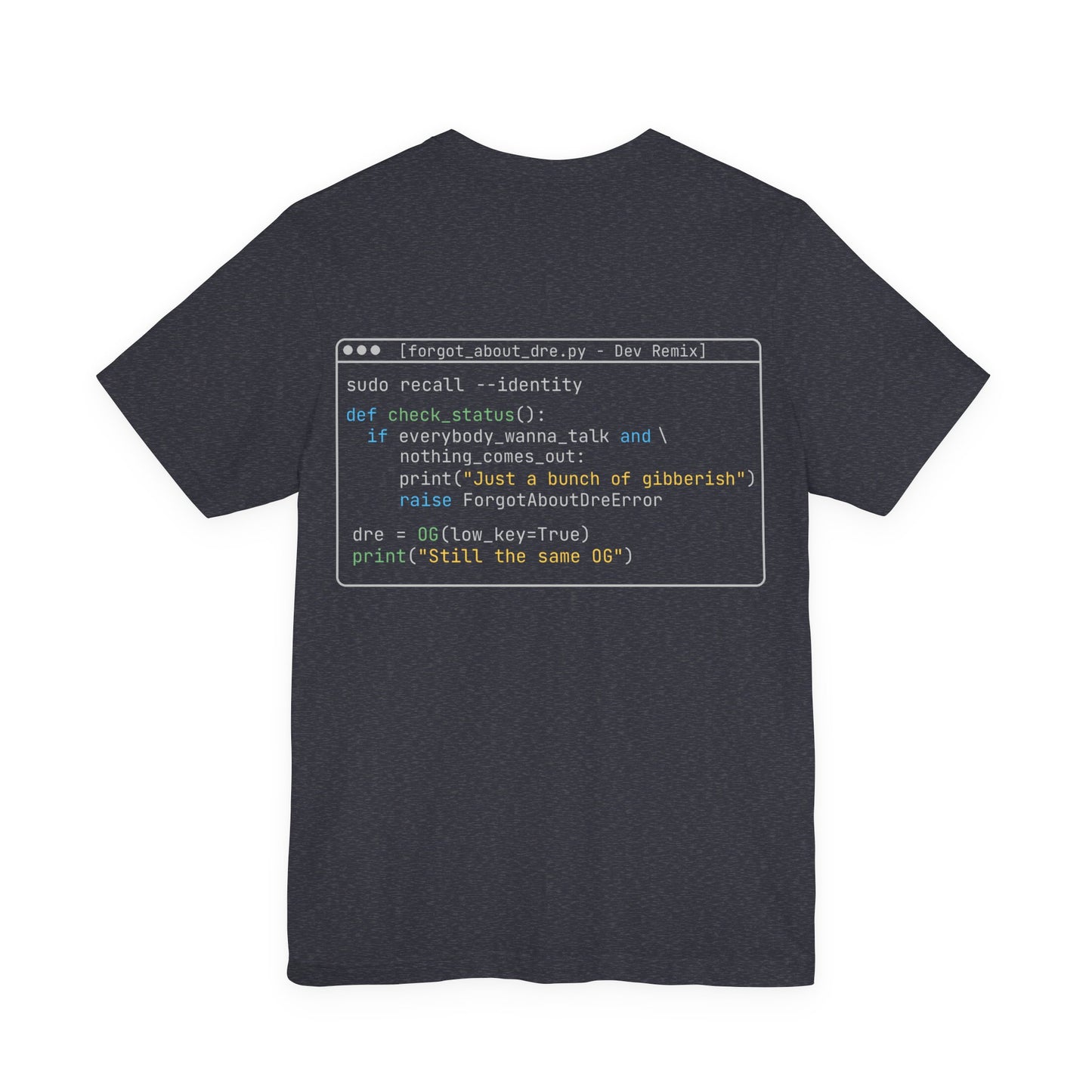 Forgot About Dre Code Shirt – Dev Remix Graphic Tee
