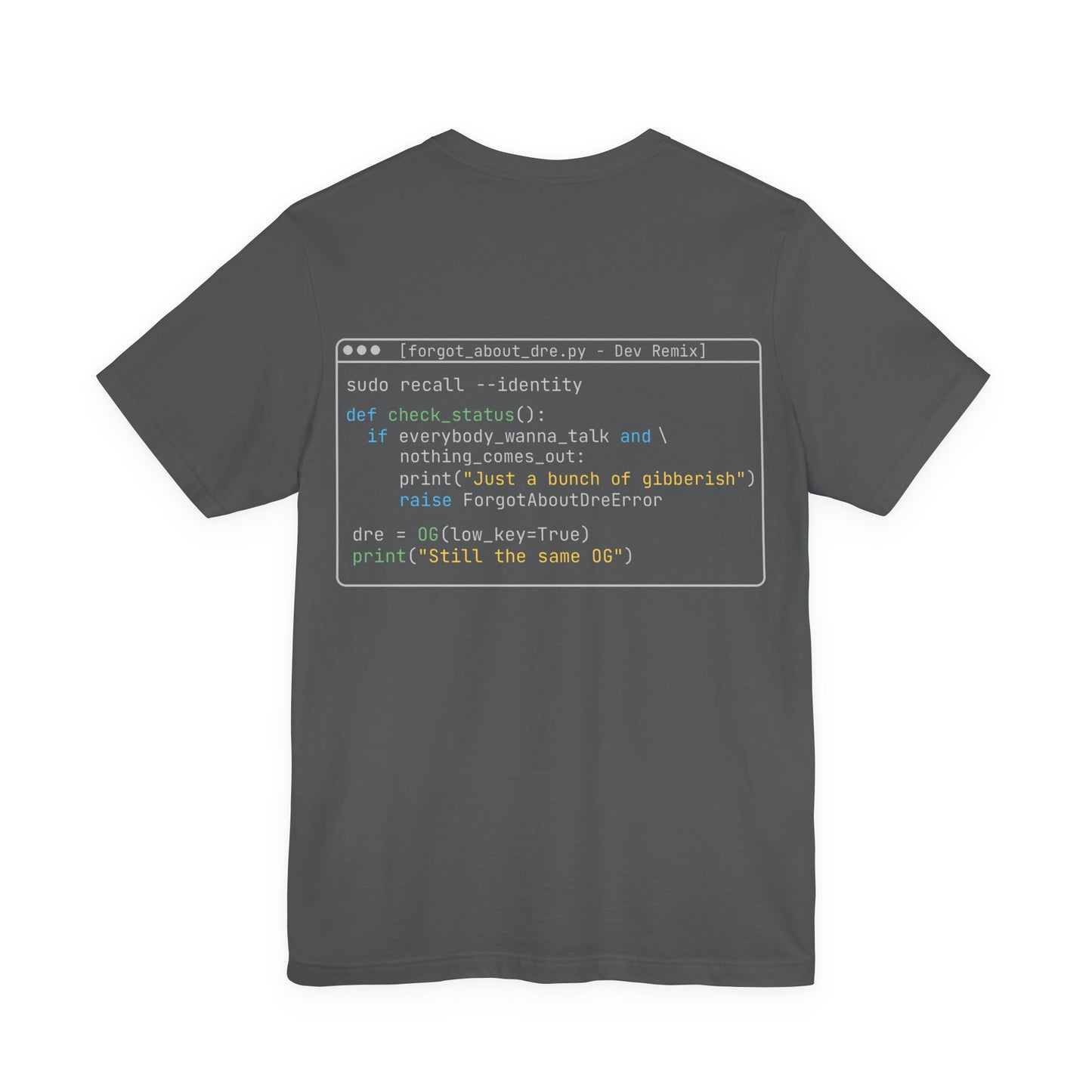 Forgot About Dre Code Shirt – Dev Remix Graphic Tee