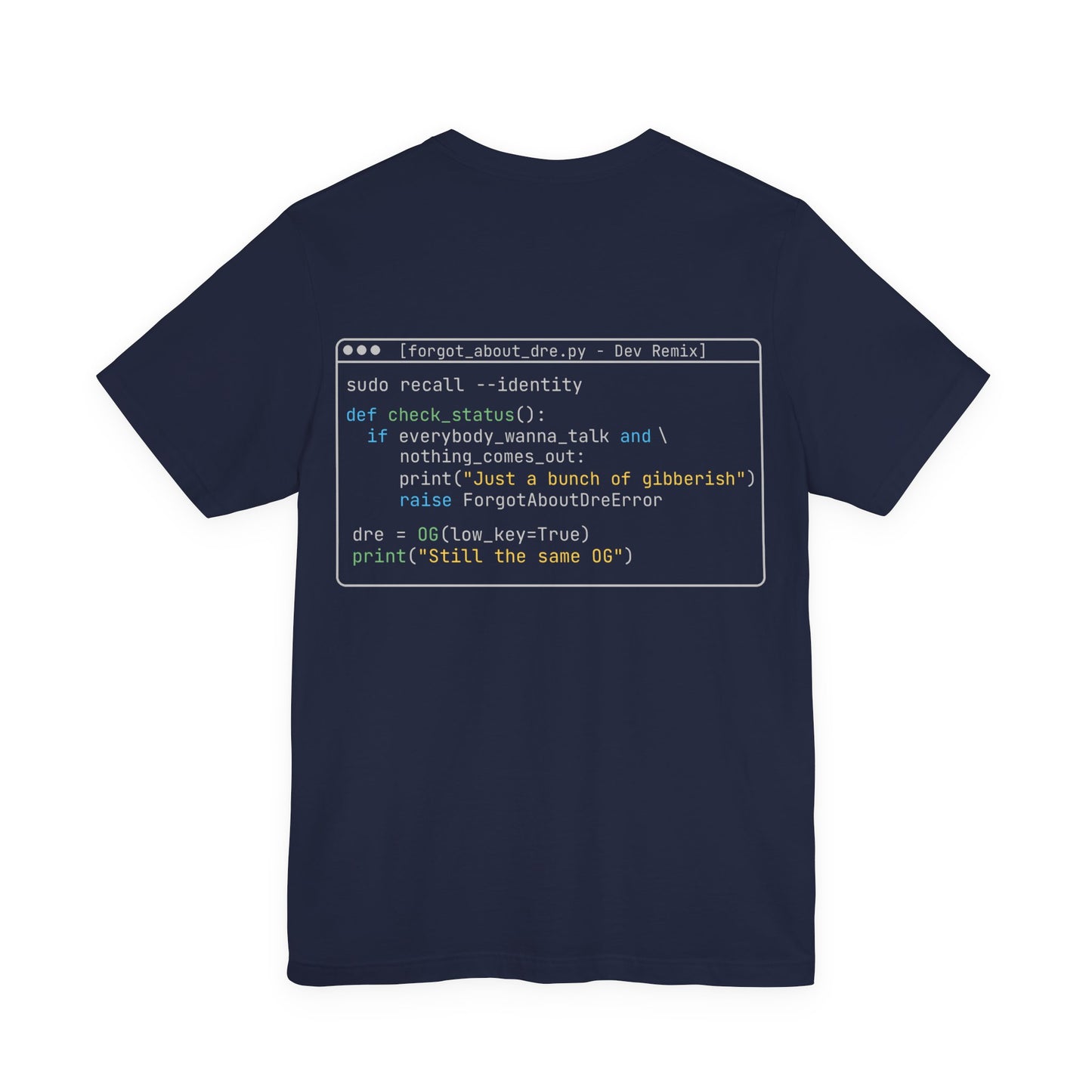 Forgot About Dre Code Shirt – Dev Remix Graphic Tee
